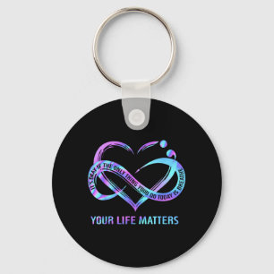 Your Life Matters Prevention Awareness Stay Key Ring