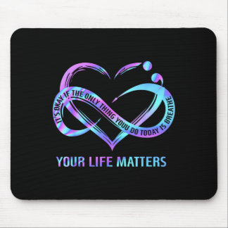 Your Life Matters Prevention Awareness Stay Mouse Mat
