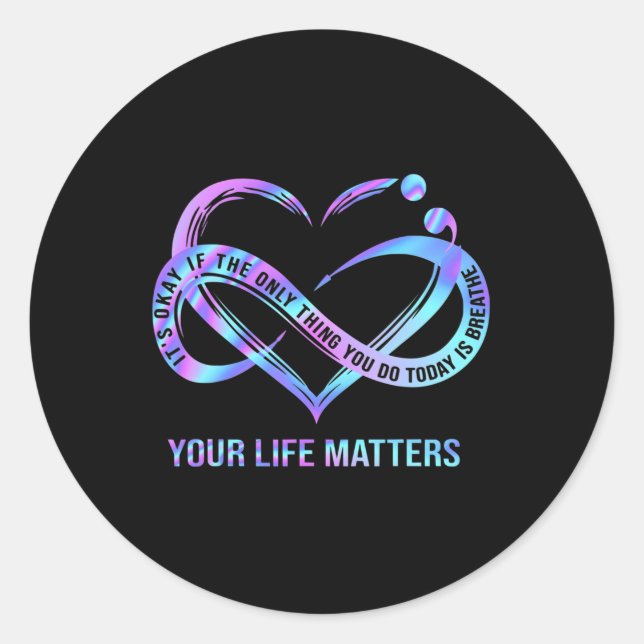 Your Life Matters Suicide Prevention Awareness  Classic Round Sticker (Front)
