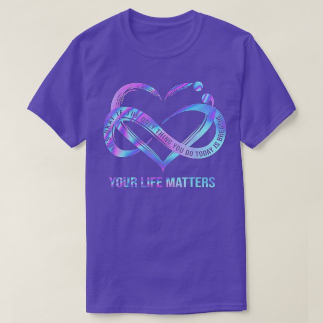 Your Life Matters  Suicide Prevention Awareness St T-Shirt (Design Front)