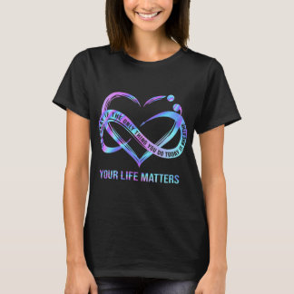 Your Life Matters Suicide Prevention Awareness T-Shirt