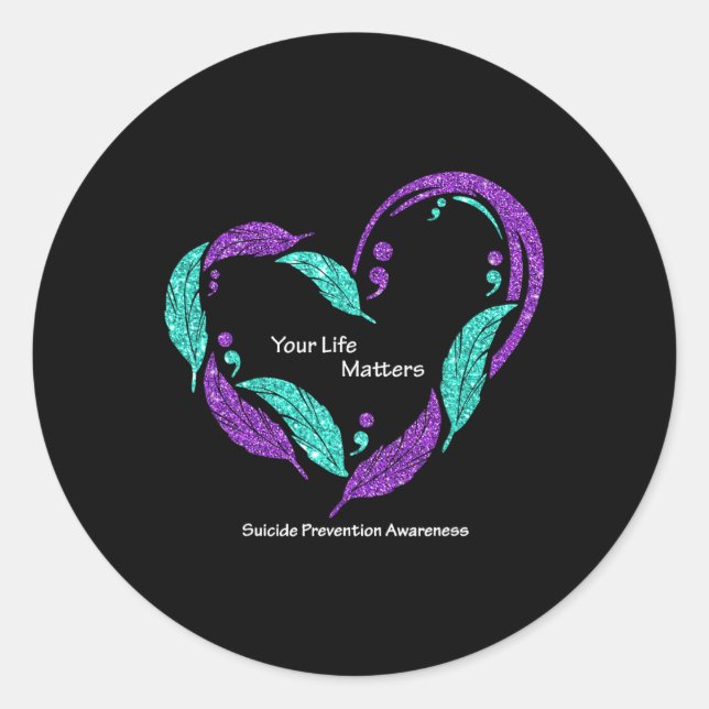 Your Life Problems Semicolon Suicide Prevention Aw Classic Round Sticker (Front)