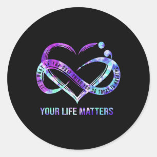 Your Life Problems Semicolon Suicide Prevention Aw Classic Round Sticker