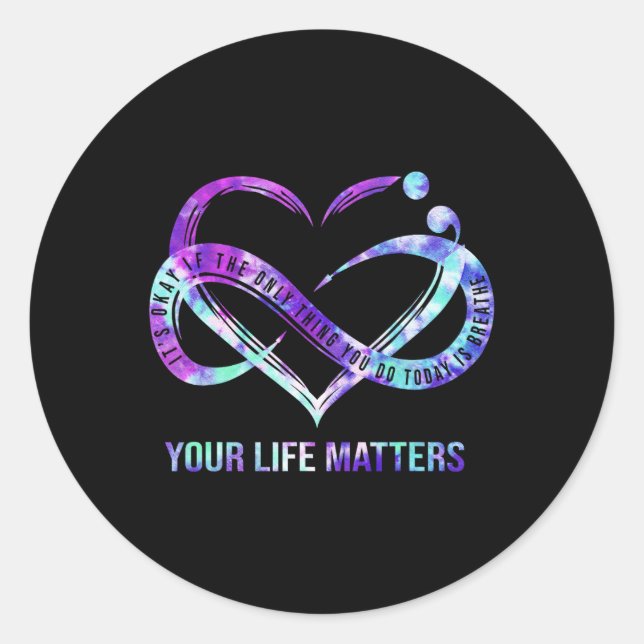 Your Life Problems Semicolon Suicide Prevention Aw Classic Round Sticker (Front)