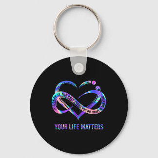 Your Life Problems Suicide Prevention Awareness  Key Ring