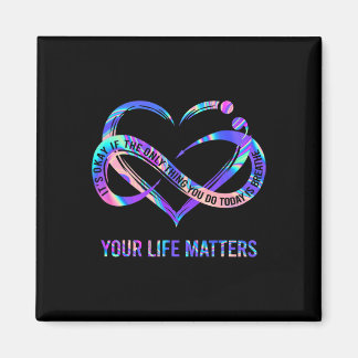 Your Life Problems Suicide Prevention Awareness  Magnet