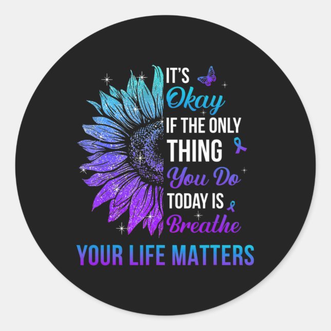 Your Life Problems Suicide Prevention Awareness Me Classic Round Sticker (Front)