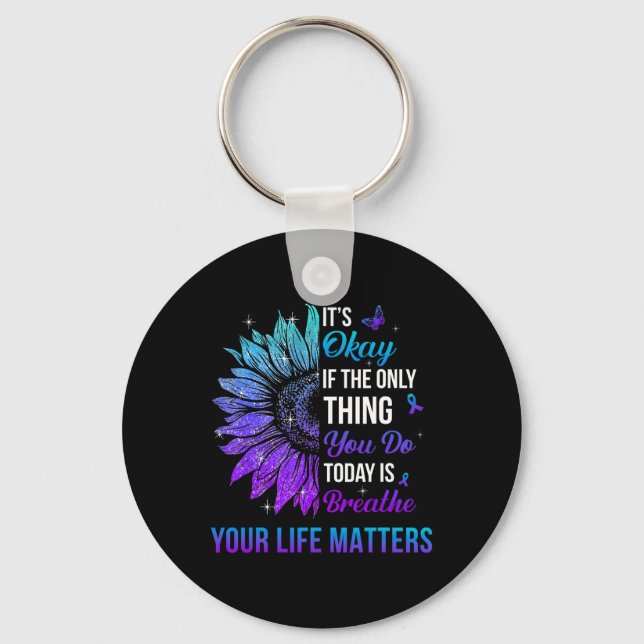 Your Life Problems Suicide Prevention Awareness Me Key Ring (Front)