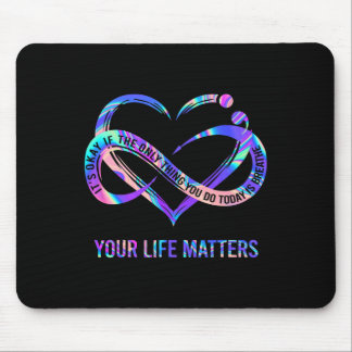 Your Life Problems Suicide Prevention Awareness Mouse Mat