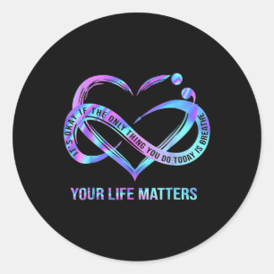 Your Life Problems Suicide Prevention Awareness St Classic Round Sticker
