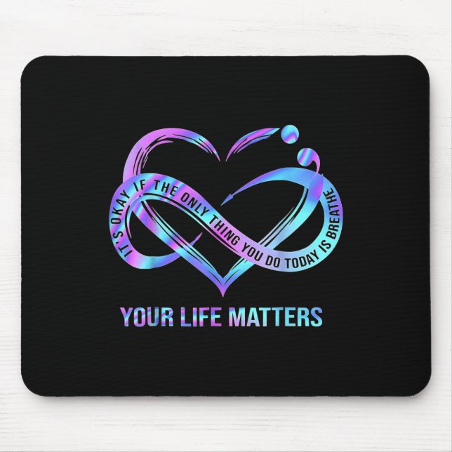 Your Life Problems Suicide Prevention Awareness St Mouse Mat (Front)