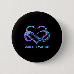 Your Life S Suicide Prevention Awareness Men Women 6 Cm Round Badge