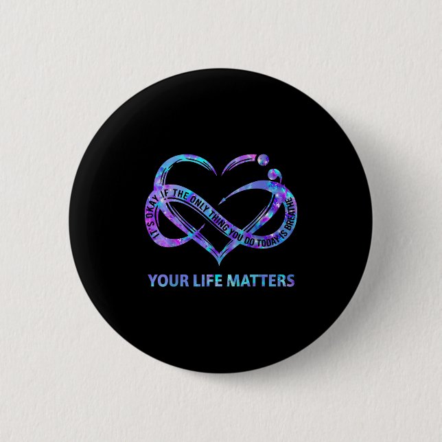 Your Life S Suicide Prevention Awareness Men Women 6 Cm Round Badge (Front)