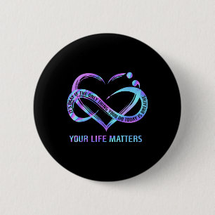 Your Life S Suicide Prevention Awareness Stay 6 Cm Round Badge