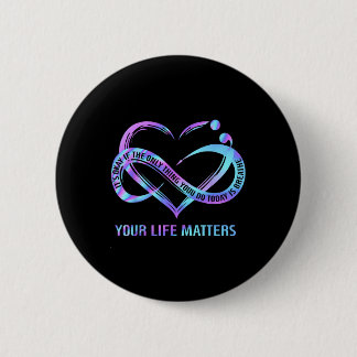 Your Life S Suicide Prevention Awareness Stay  6 Cm Round Badge