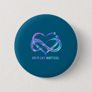 Your Life S Suicide Prevention Awareness Stay  6 Cm Round Badge