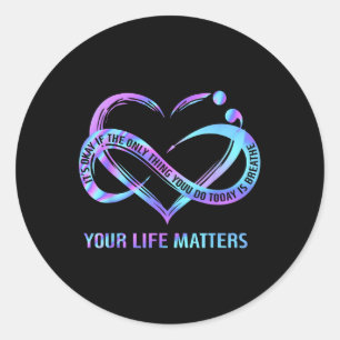 Your Life S Suicide Prevention Awareness Stay Classic Round Sticker