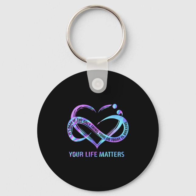 Your Life S Suicide Prevention Awareness Stay  Key Ring (Front)