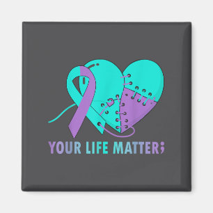 Your Life S Suicide Prevention Awareness Teal And  Magnet