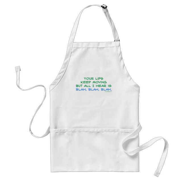 Your Lips Keep Moving But All I Hear Apron (Front)