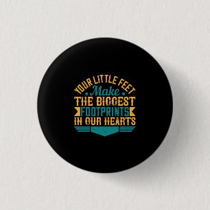 Your Little Feet, Make The Biggest Footprints In O 3 Cm Round Badge
