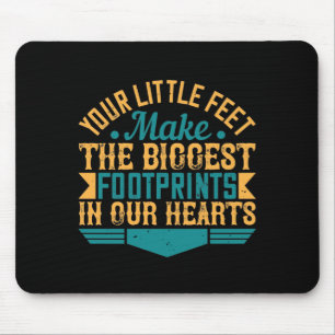 Your Little Feet, Make The Biggest Footprints In O Mouse Mat