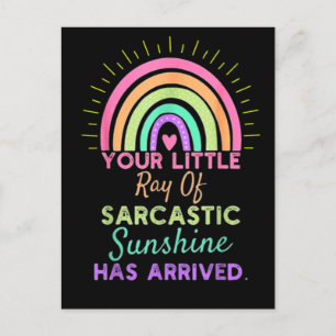 Your Little Ray Of Sarcastic Sunshine Has Arrived Postcard