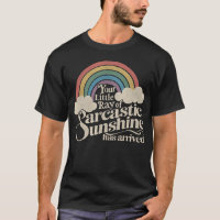 Your Little Ray of Sarcastic Sunshine Has Arrived