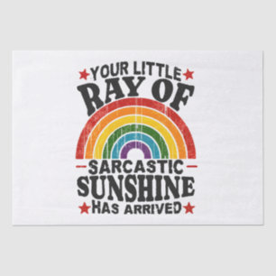 Your Little Ray Of Sarcastic Sunshine Tissue Paper
