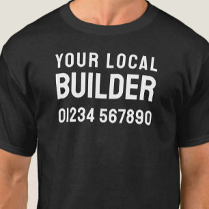 Your Local Builder - Building Company Business T-Shirt