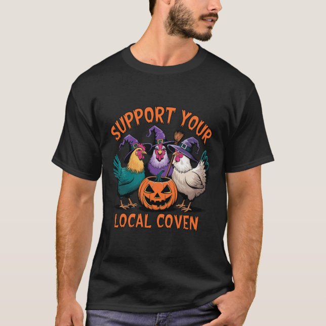 Your Local Coven Funny Halloween Witch Chicken  T-Shirt (Front)