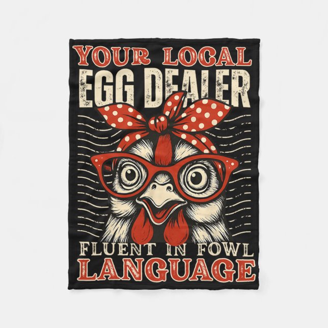 Your Local Egg Dealer Fluent In Fowl Language  Fleece Blanket (Front)