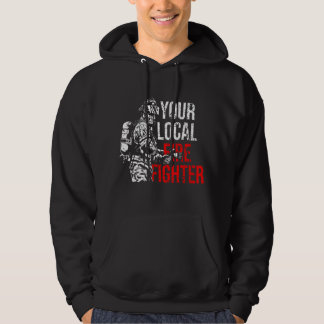 Your Local Firefighter Fire Department Hoodie