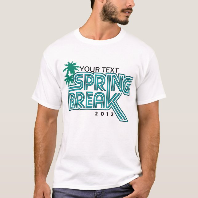 Your Location Spring Break 2012 Custom T-Shirt (Front)