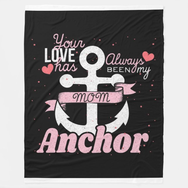 Your Love Has Always Been My Mum Anchor Fleece Blanket (Front)