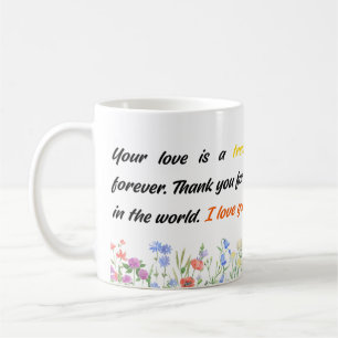 Your love is a treasure that I will cherish foreve Coffee Mug