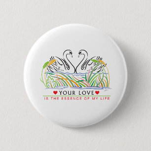 Your Love is essence 6 Cm Round Badge