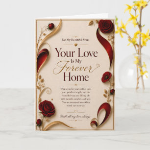 Your Love Is My Forever Home Mother’s Day Card