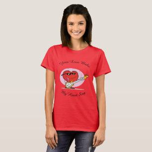 Your Love Make My Heart Sing T-Shirt