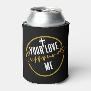 Your Love Surrounds Me   Can Cooler