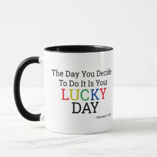 Your Lucky Day Coffee Mug