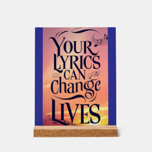 Your Lyrics Can Change Lives Acrylic Sign