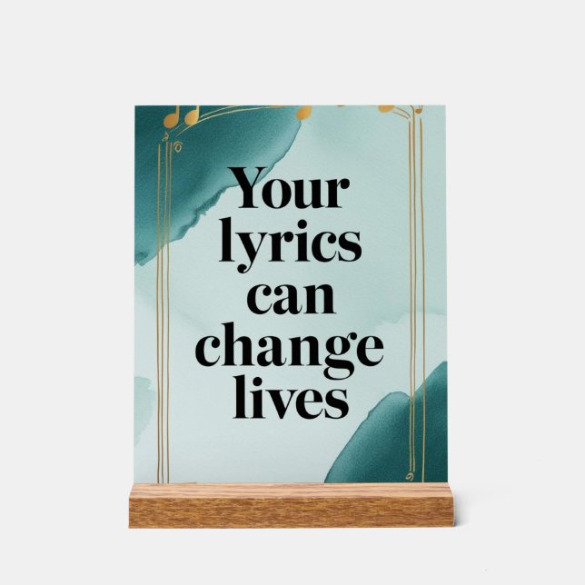 Your Lyrics Can Change Lives option 2 Acrylic Sign (Front)