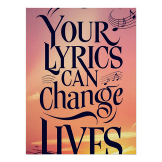 Your Lyrics Can Change Lives Poster