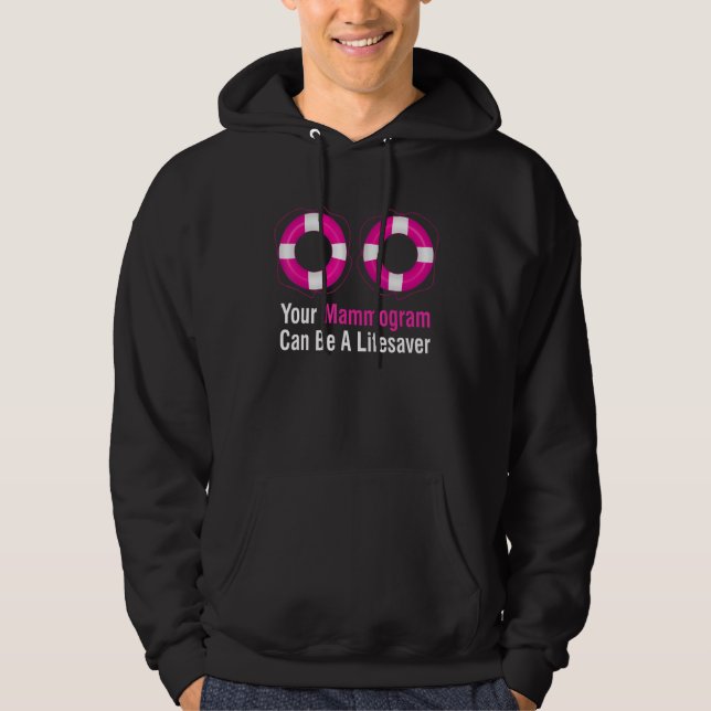 Your Mammogram Can Be A Lifesaver  Apparel Hoodie (Front)