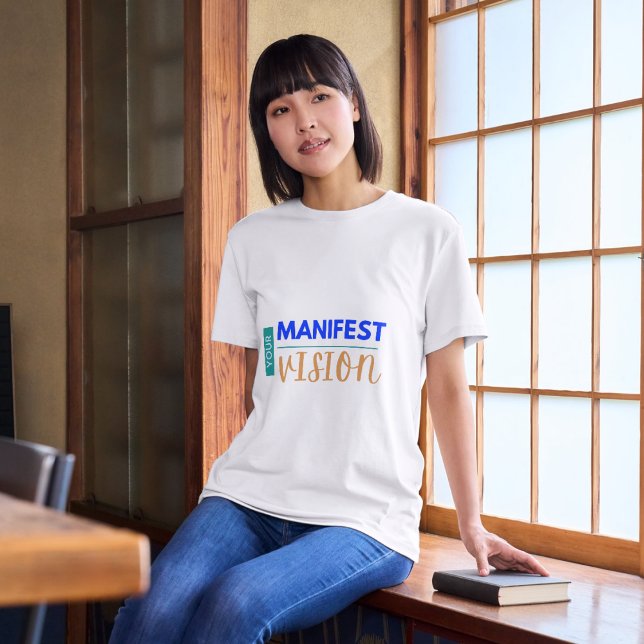 Your Manifest Vision T-Shirt (Creator Uploaded)