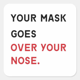 Your mask goes over your nose | Corona Square Sticker