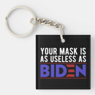 Your Mask Is As Useless As Biden Key Ring