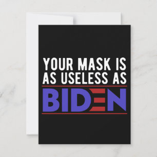 Your Mask Is As Useless As Biden Save The Date