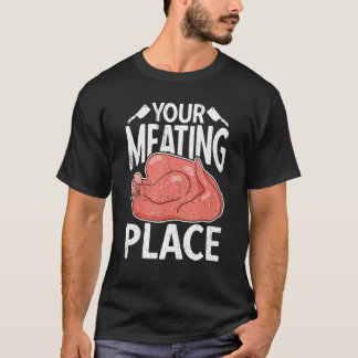 Your Meating Place Butcher Sausage  Butchery Shop T-Shirt